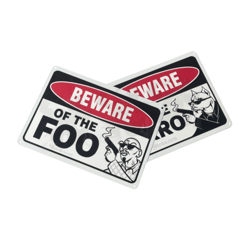 BEWARE OF THE FOO/PERRO SIGNS