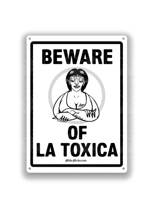 Sign Beware of La Toxica
